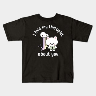 Snarky Kawaii Bunny I Told My Therapist About You Pastel Aesthetic Kids T-Shirt